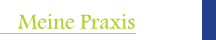 Meine Praxis
